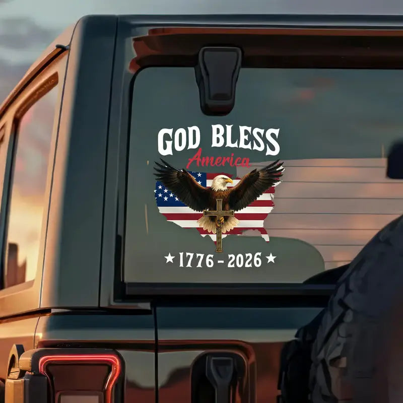 Patriotic 250th Anniversary God Bless America Eagle 1776–2026 Car Window Decal – V2