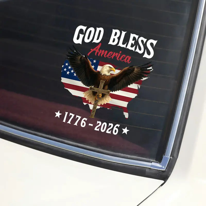 Patriotic 250th Anniversary God Bless America Eagle 1776–2026 Car Window Decal – V2